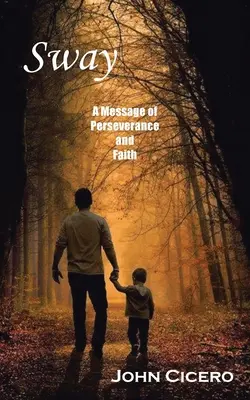 Kolísať: Posolstvo o vytrvalosti a viere - Sway: A Message of Perseverance and Faith