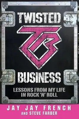 Zvrátený biznis: Poučenie z môjho života v rock'n'rolle - Twisted Business: Lessons from My Life in Rock 'n' Roll