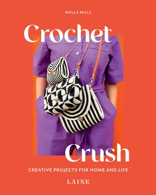 Háčkovanie Crush: Kreatívne projekty pre domov a život - Crochet Crush: Creative Projects for Home and Life