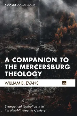 Spoločník k Mercersburskej teológii - A Companion to the Mercersburg Theology