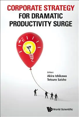 Podniková stratégia pre dramatický nárast produktivity - Corporate Strategy for Dramatic Productivity Surge