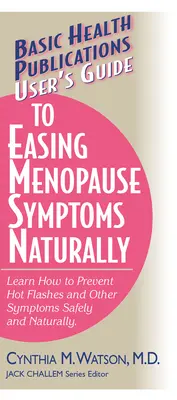 Používateľská príručka na prirodzené zmiernenie symptómov menopauzy - User's Guide to Easing Menopause Symptoms Naturally