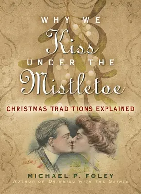 Prečo sa bozkávame pod imelom: Vianočné tradície s vysvetlením - Why We Kiss Under the Mistletoe: Christmas Traditions Explained