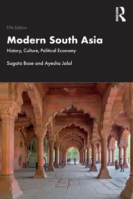 Moderná južná Ázia: história, kultúra, politická ekonómia - Modern South Asia: History, Culture, Political Economy