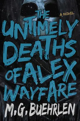 Predčasná smrť Alexa Wayfara - The Untimely Deaths of Alex Wayfare
