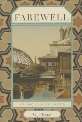 Rozlúčka: Sídlo v okupovanom Istanbule - Farewell: A Mansion in Occupied Istanbul