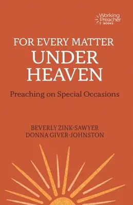 Za každú vec pod nebom: Kázanie pri zvláštnych príležitostiach - For Every Matter Under Heaven: Preaching on Special Occasions