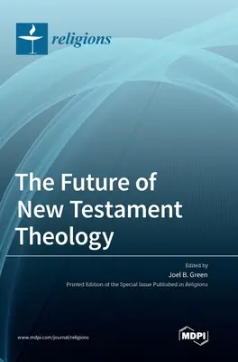 Budúcnosť novozákonnej teológie - The Future of New Testament Theology