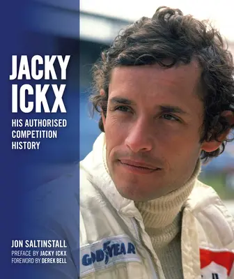 Jacky Ickx: Jeho autorizovaná história súťaže - Jacky Ickx: His Authorised Competition History