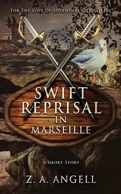 Rýchla odveta v Marseille: Krátky príbeh - Swift Reprisal In Marseille: A Short Story