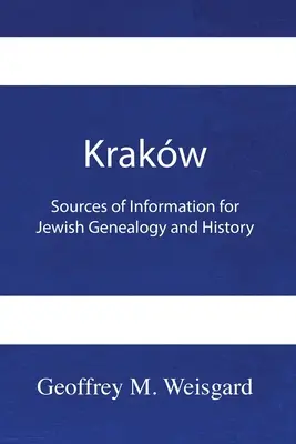 Krakw: Zdroje informácií pre židovskú genealógiu a históriu - Paperback - Krakw: Sources of Information for Jewish Genealogy and History - Paperback