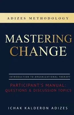 Zvládnutie zmeny Príručka pre účastníkov: Otázky a námety na diskusiu - Mastering Change Participant's Manual: Questions and Discussion Topics
