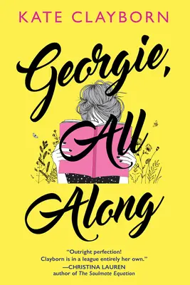 Georgie, All Along: Povznášajúci a nezabudnuteľný príbeh lásky - Georgie, All Along: An Uplifting and Unforgettable Love Story