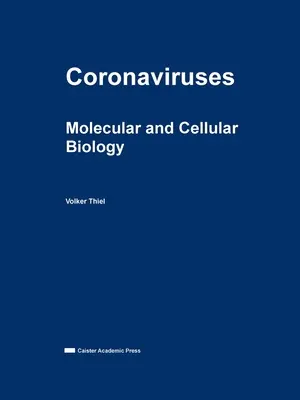 Koronavírusy: Molekulárna a bunková biológia - Coronaviruses: Molecular and Cellular Biology
