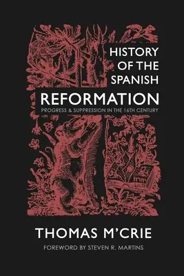 Dejiny španielskej reformácie: Pokrok a potlačenie v 16. storočí - History of the Spanish Reformation: Progress & Suppression in the 16th Century
