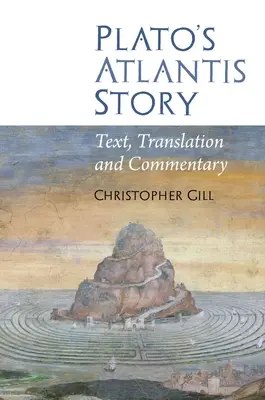 Platónov príbeh o Atlantíde: Vydanie knihy Atlantída: text, preklad a komentár - Plato's Atlantis Story: Text, Translation and Commentary