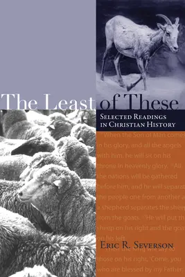 Najmenší z nich: Vybrané čítanie z kresťanských dejín - The Least of These: Selected Readings in Christian History