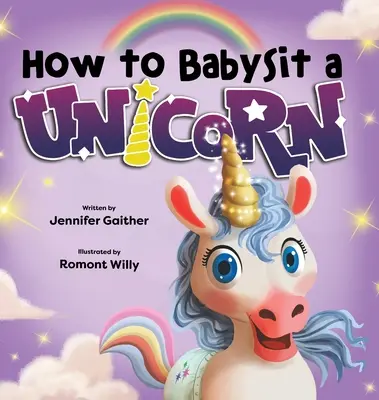 Ako opatrovať jednorožca - How to Babysit a Unicorn