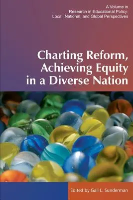 Mapovanie reformy, dosahovanie spravodlivosti v rozmanitom národe - Charting Reform, Achieving Equity in a Diverse Nation