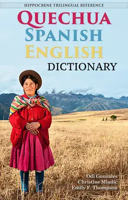 Kečuánsko-španielsko-anglický slovník: Trojjazyčná príručka Hippocrene - Quechua-Spanish-English Dictionary: A Hippocrene Trilingual Reference