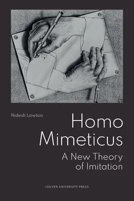 Homo Mimeticus: Nová teória napodobňovania - Homo Mimeticus: A New Theory of Imitation