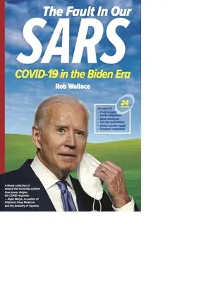 Chyba v našom SARS: COVID-19 v Bidenovej ére - The Fault in Our SARS: COVID-19 in the Biden Era