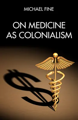 O medicíne ako kolonializme - On Medicine as Colonialism
