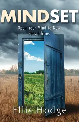 Mindset: Otvorte svoju myseľ novým možnostiam - Mindset: Open Your Mind to New Possibilities