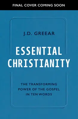 Základné kresťanstvo: Srdce evanjelia v desiatich slovách - Essential Christianity: The Heart of the Gospel in Ten Words