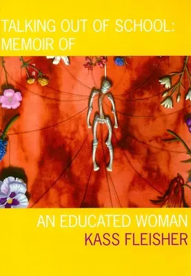 Rozprávanie mimo školy: Spomienky vzdelanej ženy - Talking Out of School: Memoir of an Educated Woman