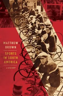 Športy v Južnej Amerike: A History - Sports in South America: A History