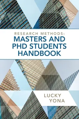 Výskumné metódy: Príručka pre študentov magisterského a doktorandského štúdia - Research Methods: Masters and Phd Students Handbook