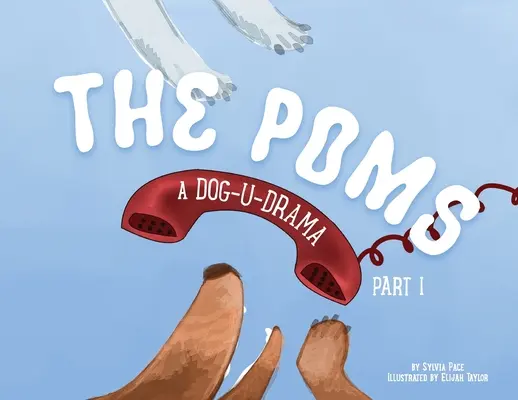 The Poms: Psí dráma 1. časť - The Poms: A Dog-U-Drama Part 1