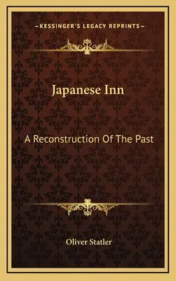 Japonský hostinec: Rekonštrukcia minulosti - Japanese Inn: A Reconstruction Of The Past