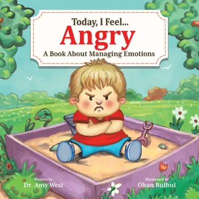 Dnes sa cítim nahnevaný: A Book About Managing Emotions: A Book About Managing Emotions - Today, I Feel Angry: A Book About Managing Emotions