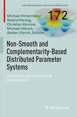 Non-Smooth and Complementarity-Based Distributed Parameter Systems: Simulácia a hierarchická optimalizácia - Non-Smooth and Complementarity-Based Distributed Parameter Systems: Simulation and Hierarchical Optimization