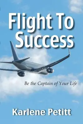 Let za úspechom, buď kapitánom svojho života - Flight To Success, Be the Captain of Your Life