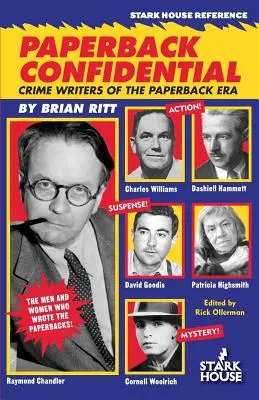 Papierové dôverné: Spisovatelia kriminálnych románov v ére paperbackov - Paperback Confidential: Crime Writers of the Paperback Era
