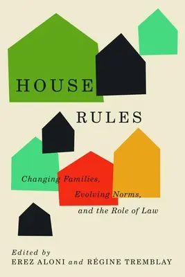Domáce pravidlá: Vymierajúce sa rodiny, vyvíjajúce sa normy a úloha práva - House Rules: Changing Families, Evolving Norms, and the Role of the Law