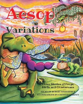 Ezopove variácie: Tri príbehy o žabách, vtákoch a kôrovcoch - Aesop Variations: Three Stories of Frogs, Birds and Crustaceans