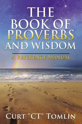 Kniha prísloví a múdrosti: Príručka: Múdroslovie a proroctvá: Príručka k Múdrosloviu - The Book of Proverbs and Wisdom: A Reference Manual