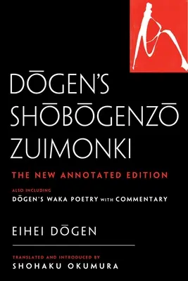 Dogenovo Šobogenzo Zuimonki: Dogenova poézia Waka s komentárom: Nový komentovaný preklad - Dogen's Shobogenzo Zuimonki: The New Annotated Translation--Also Including Dogen's Waka Poetry with Commentary