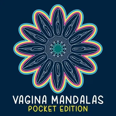 Vagína Mandaly - vreckové vydanie: Omaľovánky - Vagina Mandalas - Pocket Edition: A coloring book