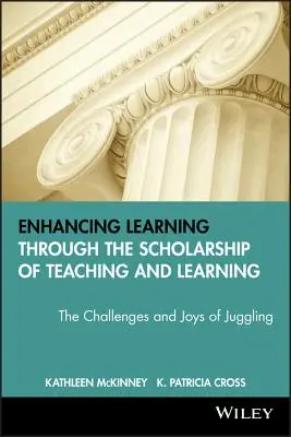 Zlepšovanie učenia prostredníctvom vedy o vyučovaní a učení: Výzvy a radosti žonglovania - Enhancing Learning Through the Scholarship of Teaching and Learning: The Challenges and Joys of Juggling
