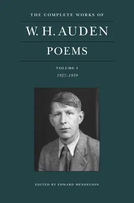 Súborné dielo W. H. Audena: Básne, I. zväzok: 1927-1939 - The Complete Works of W. H. Auden: Poems, Volume I: 1927-1939