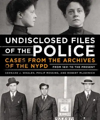 Nezverejnené spisy polície: Prípady z archívov newyorskej polície od roku 1831 po súčasnosť - Undisclosed Files of the Police: Cases from the Archives of the NYPD from 1831 to the Present