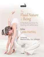Tekutá povaha bytia - Vtelené postupy pre uzdravenie a celistvosť - Fluid Nature of Being - Embodied practices for healing and wholeness