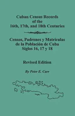 Kubánske sčítacie protokoly zo 16., 17. a 18. storočia. Revidované vydanie - Cuban Census Records of the 16th, 17th, and 18th Centuries. Revised Edition