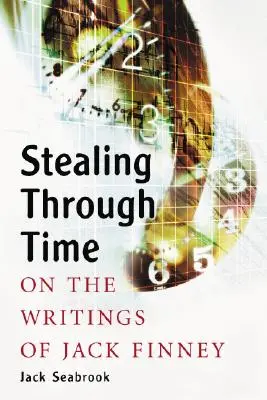 Krádež v čase: O spisoch Jacka Finneyho - Stealing Through Time: On the Writings of Jack Finney