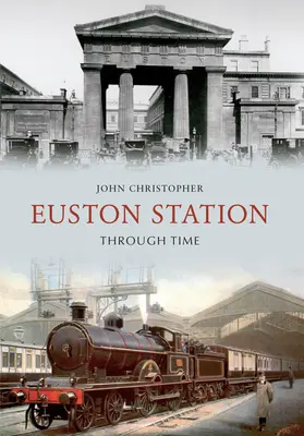 Stanica Euston v čase - Euston Station Through Time